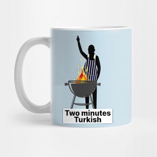 Two minutes Turkish snatch reference Mug